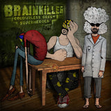 Brainkiller LP - Colourless Green Superheroes