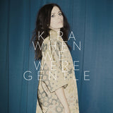 Kira Skov LP - When We Were Gentle [Vinyl] | Buy Now For 34.99