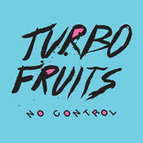Turbo Fruits LP - No Control