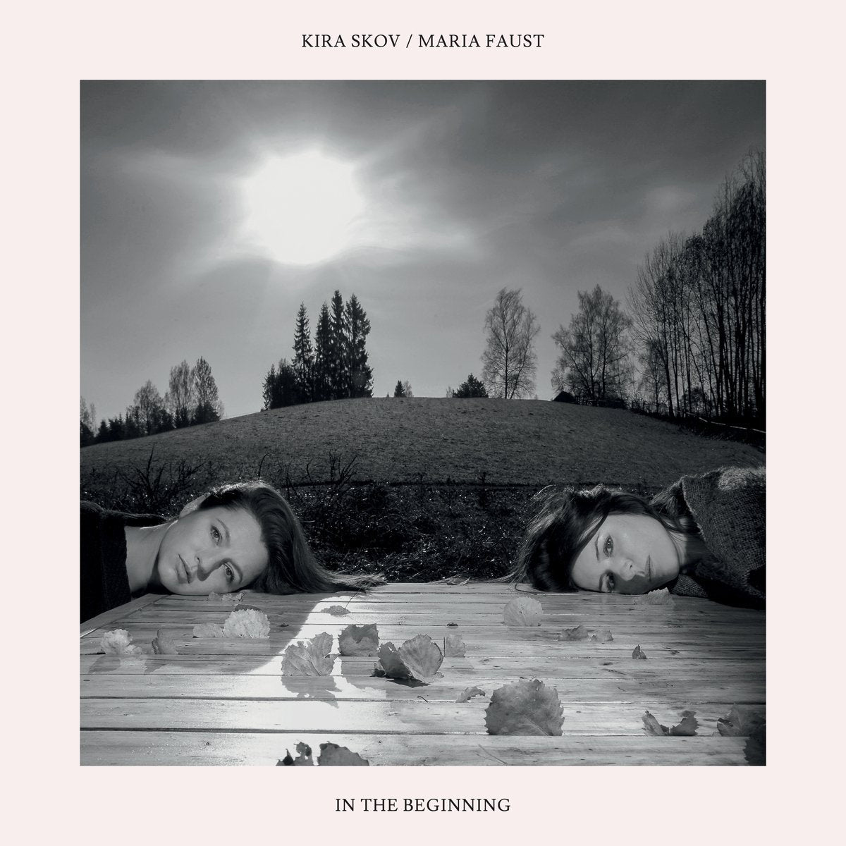Kira Skov/Maria Faust LP - In The Beginning [Vinyl] | Buy Now For 34.99