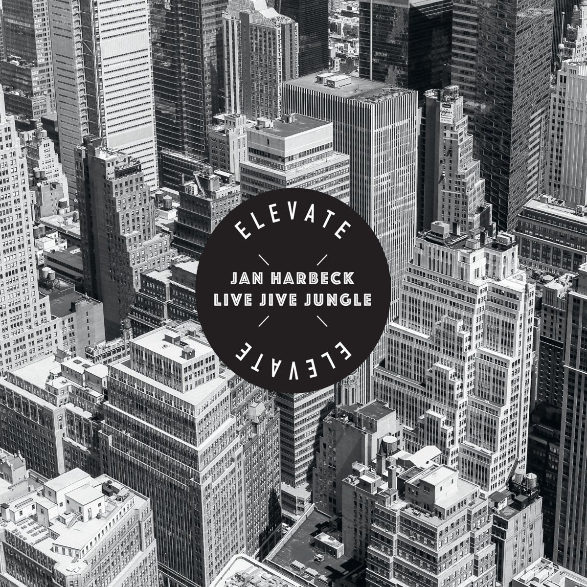 Jan Harbeck Live Jive Jungle LP - Elevate [Vinyl] | Buy Now For 34.99