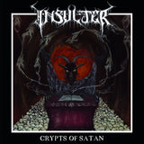Insulter LP - Crypts Of Satan | Buy Now For 29.99