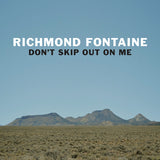 Richmond Fontaine LP - Dont Skip Out On Me
