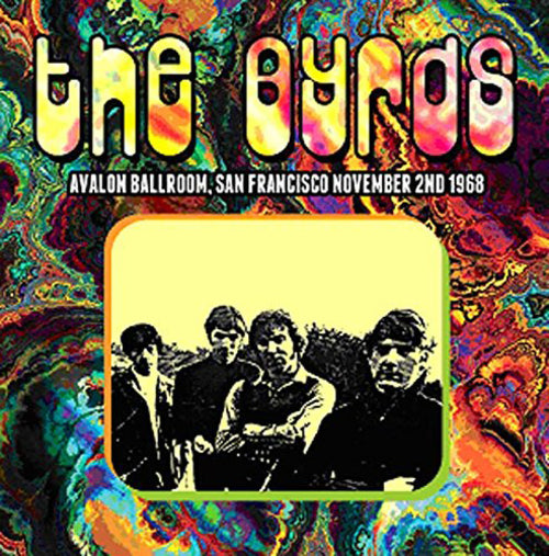 Byrds, The LP - Avalon Ballroom, San Francisco November 2Nd 1968 | Buy Now For 44.99