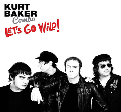 Kurt Baker Combo LP - Lets Go Wild!