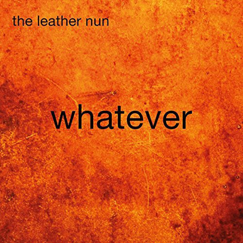 Leather Nun, The LP - Whatever | Buy Now For 29.99