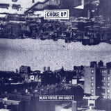 Choke Up LP - Black Coffee, Bad Habits | Buy Now For 29.99