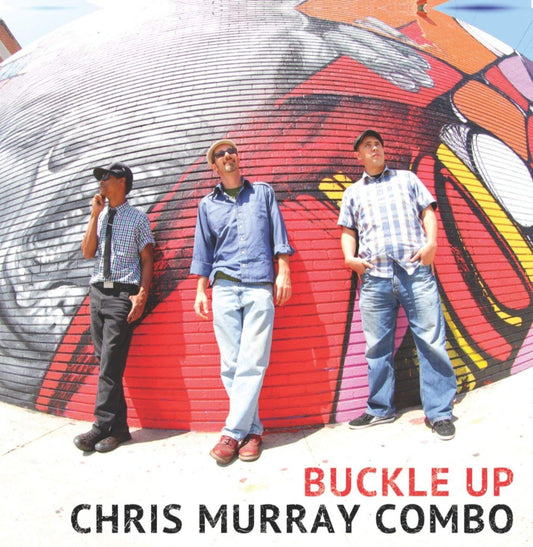 Chris Murray Combo LP - Buckle Up | Buy Now For 37.99