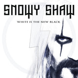 Snowy Shaw LP - White Is The New Black (White Vinyl) | Buy Now For 44.99