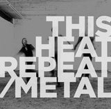 This Heat LP - Repeat / Metal