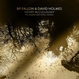 Bp Fallon & David Holmes LP - Henry Mccullough