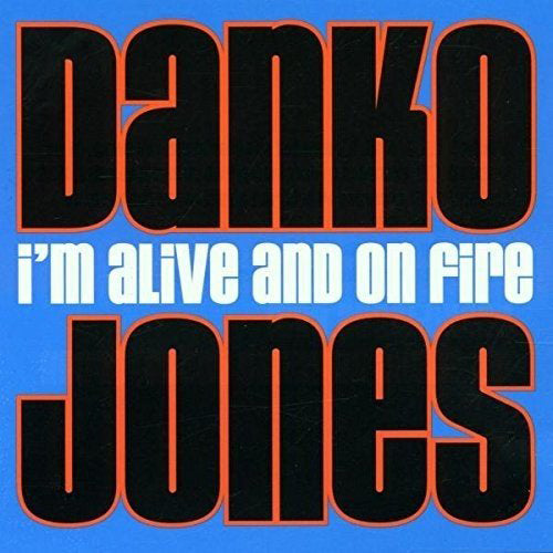Danko Jones LP - I'M Alive And On Fire (Vinyl) | Buy Now For 37.99