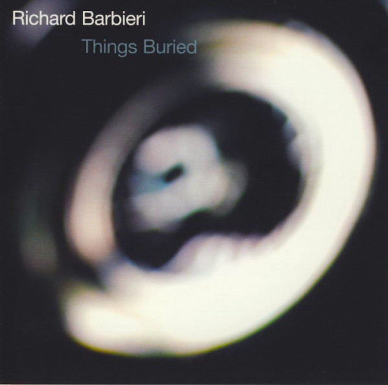 Richard Barbieri LP - Things Buried