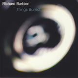 Richard Barbieri LP - Things Buried