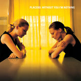 Placebo LP - Without You Im Nothing