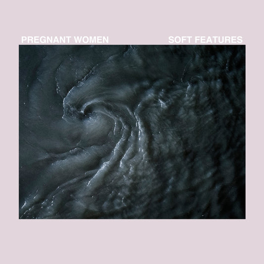 Pregnant Women LP - Soft Features