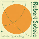 Robert Sotelo LP - Infinite Sprawling