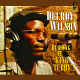 Delroy Wilson LP - Dubbing At King Tubbys