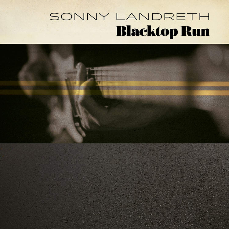 Sonny Landreth LP - Blacktop Run