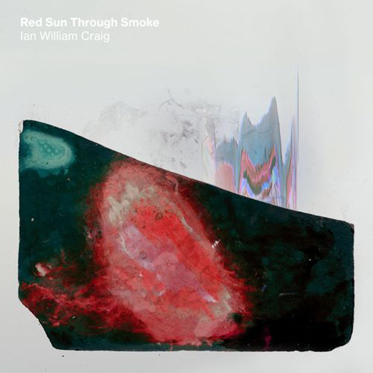Ian William Craig LP - Red Sun Through Smoke