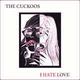 Cuckoos LP - I Hate Love