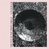 Calligram LP - Eye Is The First Circle The