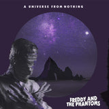 Freddy And The Phantoms LP - A Universe From Nothing | Buy Now For 34.99