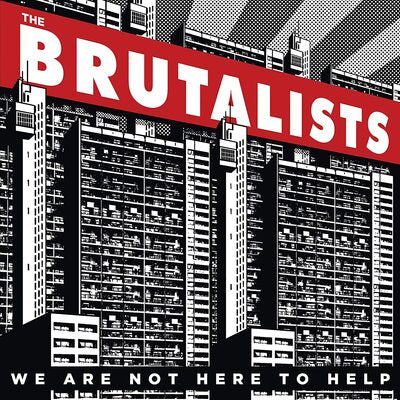 Brutalists The LP - We Are Not Here To Help