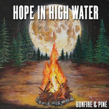 Hope in High Water LP - Bonfire & Pine (RSD 2020): | Buy Now For 39.99