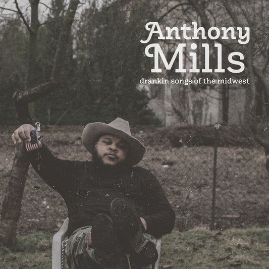Anthony Mills LP - Drankin Songs Of The Midwest