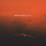 Wolf Elijah LP - Brighter Lighting (Lp)