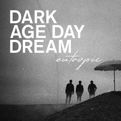 Eutropic LP - Dark Age Day Dream | Buy Now For 59.99