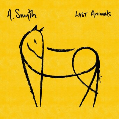 A. Smyth LP - Last Animals: | Buy Now For 39.99