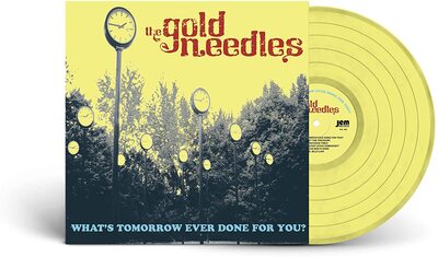 Gold Needles  The LP - Whats Tomorrow Ever Done For