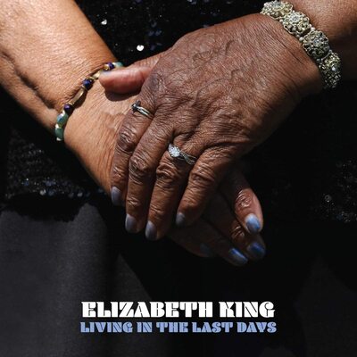 King Elizabeth LP - Living In The Last Days
