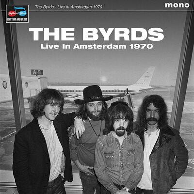 The Byrds LP - Live in Amsterdam 1970 | Buy Now For 24.99