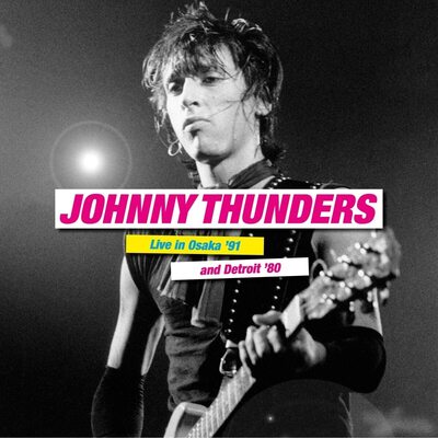 Johnny Thunders LP - Live In Osaka’91 & Detroit’80