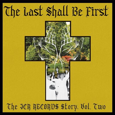 Various Artists LP - The Last Shall Be First: The JCR Records Story- Volume 2 | Buy Now For 39.99