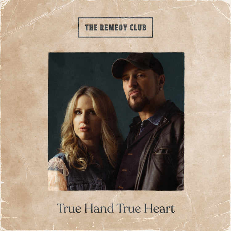 The Remedy Club LP - True Hand True Heart