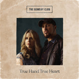 The Remedy Club LP - True Hand True Heart