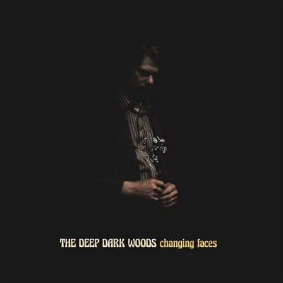 Deep Dark Woods LP - Changing Faces