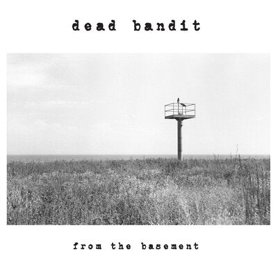 Dead Bandit LP - From the Basement: | Buy Now For 44.99