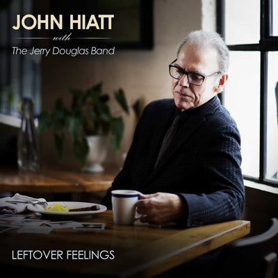 John Hiatt with The Jerry Douglas Band LP - Leftover Feelings: | Buy Now For 44.99