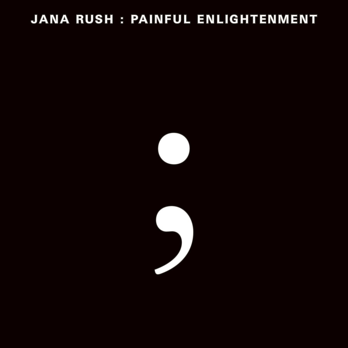 Jana Rush LP - Painful Enlightenment