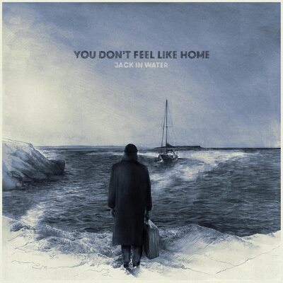 Jack In Water LP - You Don't Feel Like Home | Buy Now For 34.99