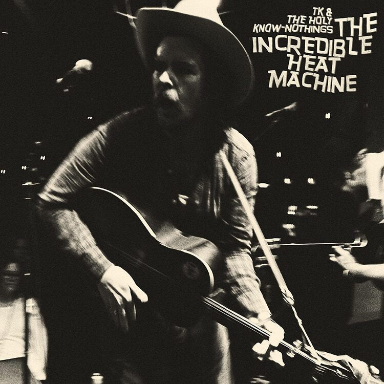 Tk & The Holy Know-Nothings LP - The Incredible Heat Machine