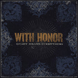 With Honor LP - Heart Means Everything