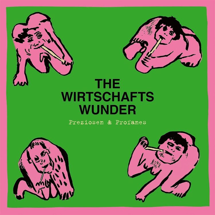 Wirtschaftswunder The LP - Preziosen &amp; Profanes (Singles &amp; Raritäten 80-81)
