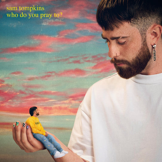 Sam Tompkins LP - Who Do You Pray To