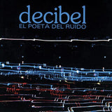 Decibel LP - El Poeta Del Ruido